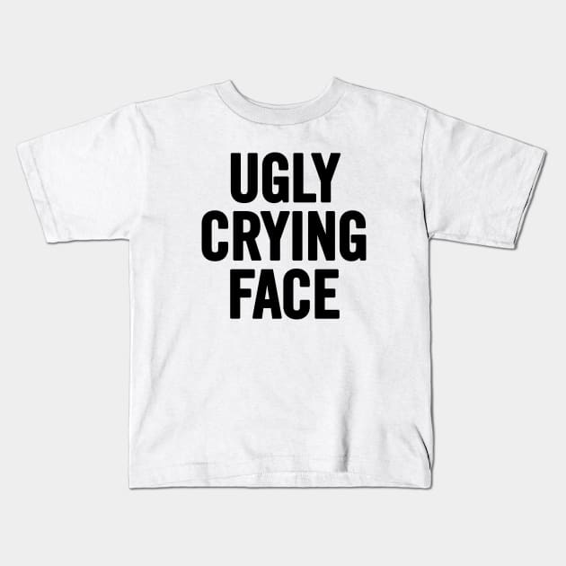 Ugly Crying Face Kids T-Shirt by sergiovarela